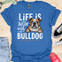 Life is better with a bulldog - V3 - Peek A Boo T-Shirt